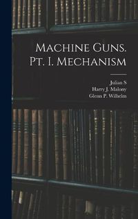 Cover image for Machine Guns. pt. I. Mechanism