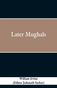 Cover image for Later Mughals