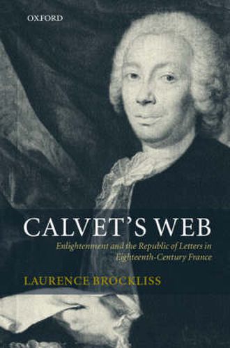 Calvet's Web: Enlightenment and the Republic of Letters in Eighteenth-century France