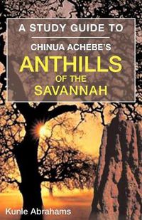 Cover image for A Study Guide to Chinua Achebe's Anthills of the Savannah