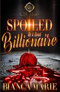 Cover image for Spoiled By A Hood Billionaire