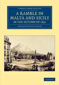 Cover image for A Ramble in Malta and Sicily, in the Autumn of 1841