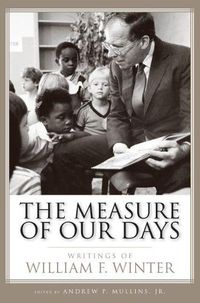 Cover image for The Measure of Our Days: Writings of William F. Winter