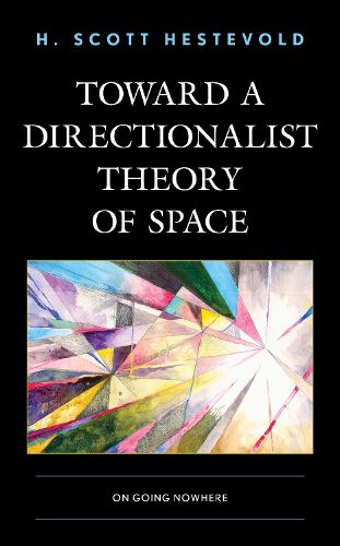 Cover image for Toward a Directionalist Theory of Space: On Going Nowhere