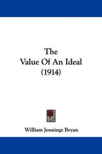 Cover image for The Value of an Ideal (1914)