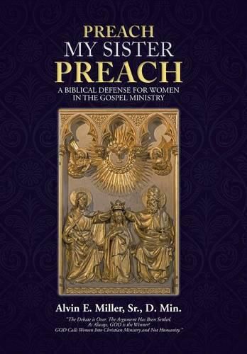 Cover image for Preach My Sister Preach: A Biblical Defense for Women in the Gospel Ministry