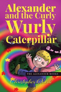 Cover image for Alexander and the Curly Wurly Caterpillar