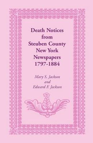 Cover image for Death Notices from Steuben County, New York Newspapers, 1797-1884