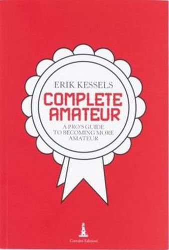 Erik Kessels - Complete Amateur