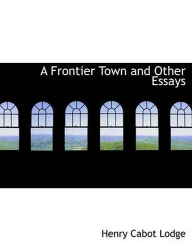 Cover image for A Frontier Town and Other Essays