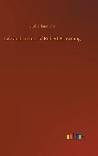 Cover image for Life and Letters of Robert Browning