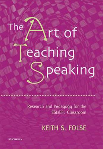 Cover image for The Art of Teaching Speaking: Research and Pedagogy in the ESL/EFL Classroom