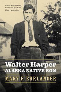 Cover image for Walter Harper, Alaska Native Son