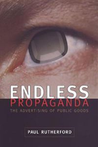 Cover image for Endless Propaganda: The Advertising of Public Goods