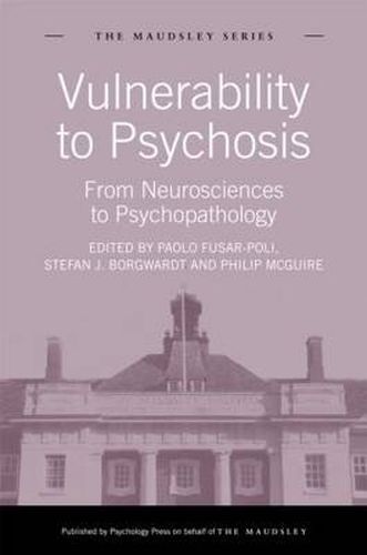 Cover image for Vulnerability to Psychosis: From Neurosciences to Psychopathology