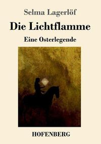 Cover image for Die Lichtflamme: Eine Osterlegende