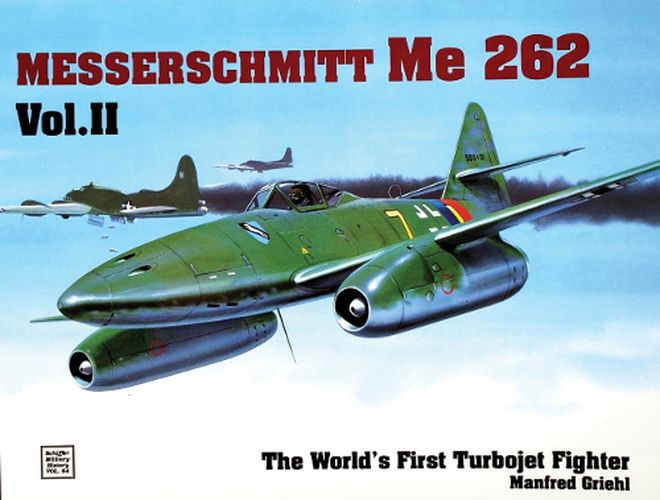 Cover image for The World's First Turbo-jet Fighter Me 262