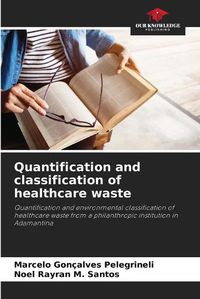 Cover image for Quantification and classification of healthcare waste