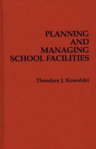 Cover image for Planning and Managing School Facilities