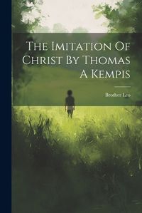 Cover image for The Imitation Of Christ By Thomas A Kempis