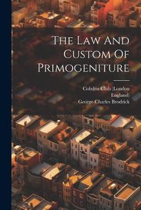 Cover image for The Law And Custom Of Primogeniture