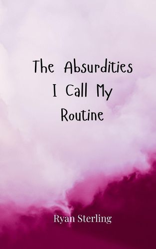 Cover image for The Absurdities I Call My Routine