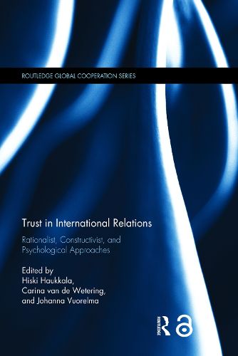 Cover image for Trust in International Relations: Rationalist, Constructivist, and Psychological Approaches