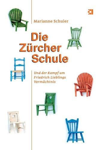 Cover image for Die Zurcher Schule: Und der Kampf um Friedrich Lieblings Vermachtnis