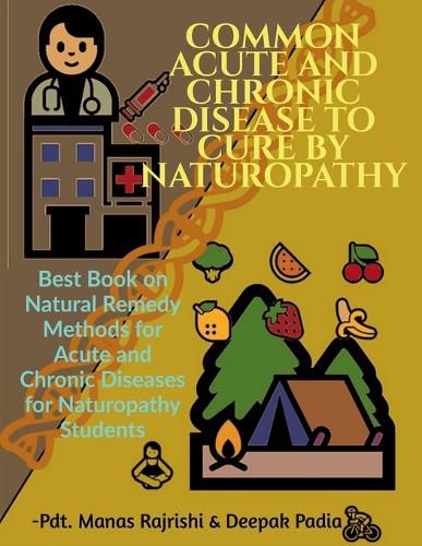 Cover image for Common Acute and Chronic Disease to Cure by Naturopathy