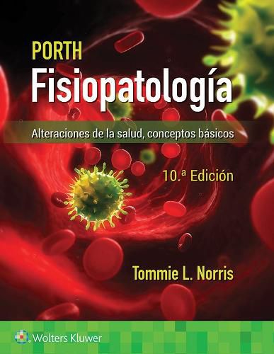 Cover image for Porth. Fisiopatologia: Alteraciones de la salud. Conceptos basicos