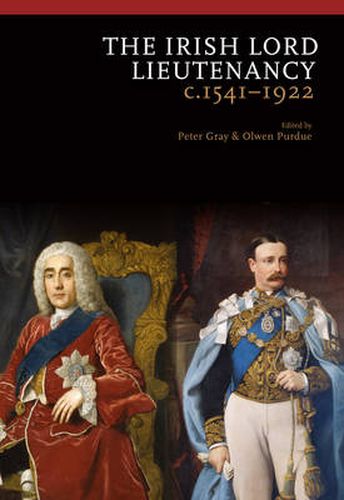 Cover image for The Irish Lord Lieutenancy c. 1541-1922