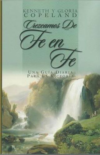 Cover image for Crezcamos de Fe en Fe: Una Guia Diaria Para la Victoria
