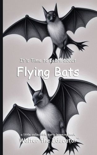 Cover image for It's Time to Learn about Flying Bats