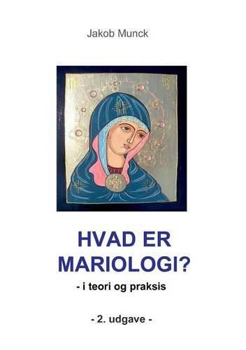Cover image for Hvad er mariologi?: - i teori og praksis