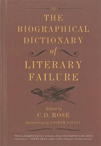Cover image for The Biographical Dictionary Of Literary Failure