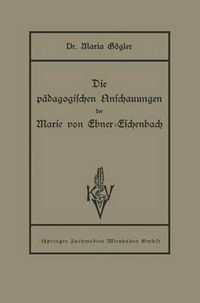 Cover image for Die Padagogischen Anschauungen Der Marie Von Ebner-Eschenbach