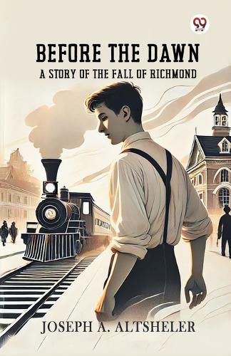 Cover image for Before The DawnA Story Of The Fall Of Richmond (Edition1)