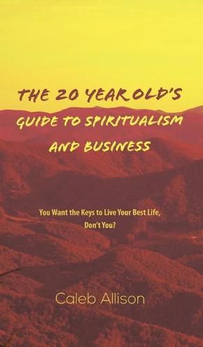 Cover image for The 20 Year Old's Guide to Spiritualism And Business