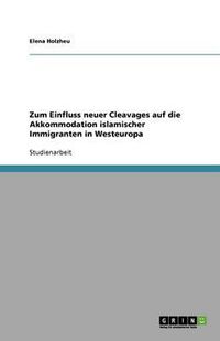 Cover image for Zum Einfluss neuer Cleavages auf die Akkommodation islamischer Immigranten in Westeuropa