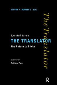 Cover image for The Return to Ethics: Special Issue of The Translator (Volume 7/2, 2001)