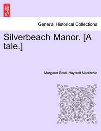 Cover image for Silverbeach Manor. [A Tale.]