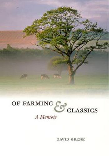 Cover image for Of Farming and Classics: A Memoir