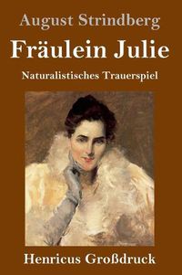 Cover image for Fraulein Julie (Grossdruck): Naturalistisches Trauerspiel