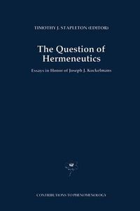 Cover image for The Question of Hermeneutics: Essays in Honor of Joseph J. Kockelmans