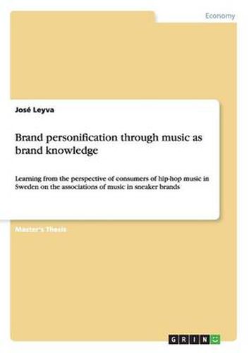 Cover image for Brand personification through music as brand knowledge: Learning from the perspective of consumers of hip-hop music in Sweden on the associations of music in sneaker brands