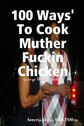 Cover image for 100 Ways' To Cook Muther Fuckin Chicken