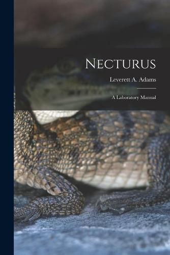 Cover image for Necturus; a Laboratory Manual