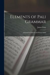 Cover image for Elements of Pali Grammar