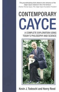 Cover image for Contemporary Cayce: A Complete Exploration Using Today's Science and Philosophy