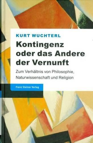 Cover image for Kontingenz Oder Das Andere Der Vernunft: Zum Verhaltnis Von Philosophie, Naturwissenschaft Und Religion